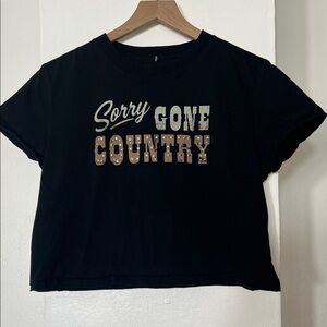 Sorry Gone Country Tee